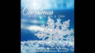 Christmas Meditation Spa and Yoga New Age Holiday Piano Music