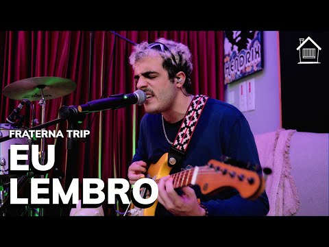 Eu Lembro - Fraterna Trip