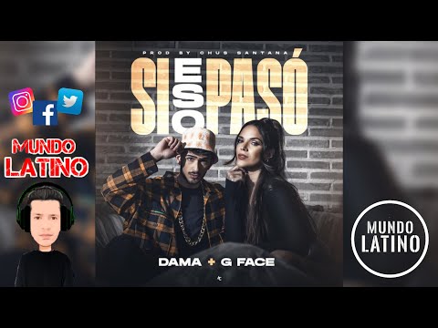 SI ESO PASÓ - Dama · G Face (Bachata 2022🌍)
