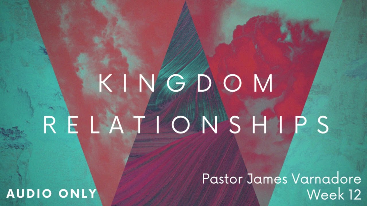 Kingdom Relationships: Relationship Lessons Part II