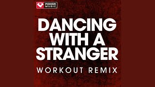 Dancing with a Stranger (Workout Remix)