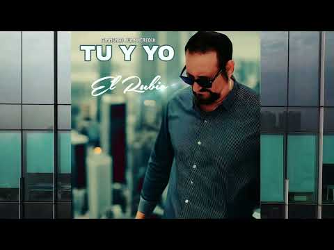 El Rubio - Tu Y Yo "Nuevo Single "FT. Flamenco Juan Heredia "