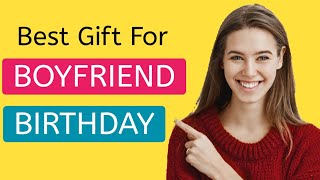 Top 10 best gift ideas for Boyfriend on his birthday || best birthday gift for Boyfriend! 2022