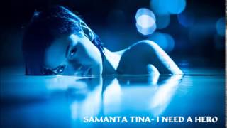Samanta Tina-  I need a hero