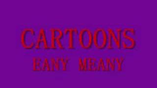 Cartoons - Eany Meany