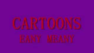 Cartoons - Eany Meany