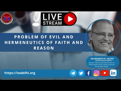 Problem of Evil and Hermeneutics of Faith and Reason  | Dr. Kenneth Valpey