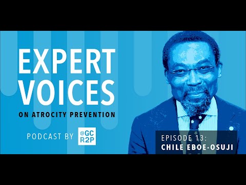 Expert Voices on Atrocity Prevention Episode 13: Chile Eboe-Osuji