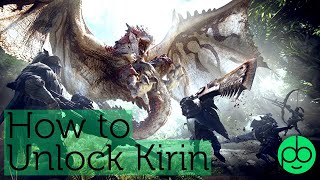 Monster Hunter World: How To Unlock Kirin Hunt