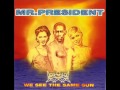 Mr. President - Turn it Up 