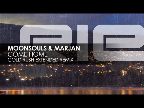 Moonsouls & Marjan - Come Home (Cold Rush Extended Remix)