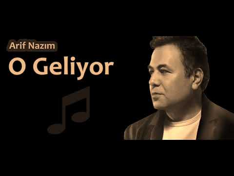 Arif Nazım   O Geliyor