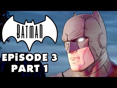 New World Order! - Batman: The Telltale Series - Episode 3 Gameplay Walkthrough Part 1