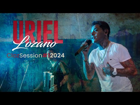 Uriel Lozano - Cloz Session #1 (Video Oficial)