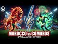 Morocco Vs Comoros Official Song CAN 2025