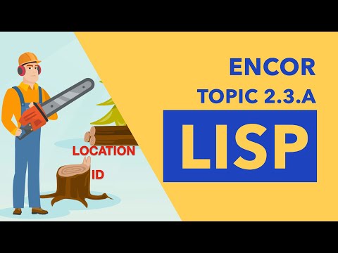 ENCOR 350-401 Topic 2.3.a - LISP