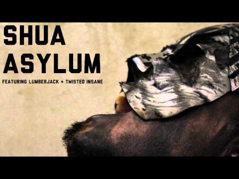 Shua - Asylum Featuring Lumberjack & Twisted Insane (Audio Track)