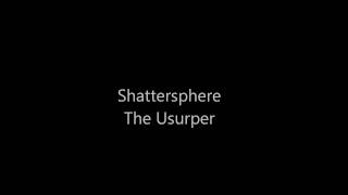 Shattersphere - The Usurper