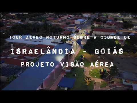 ISRAELÂNDIA GOIAS, PROJETO VISAO AÉREA - TOUR NOTURNO PELA CIDADE.