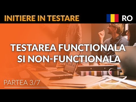 Initiere In Testare - Lectia 3 - Testarea Functionala si Non-Functionala