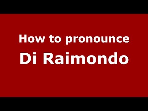 How to pronounce Di Raimondo (Italian/Italy) - PronounceNames.com