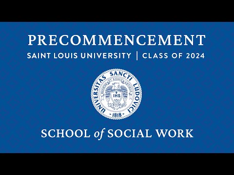 2024 SLU School of Social Work Pre-commencement Ceremony
