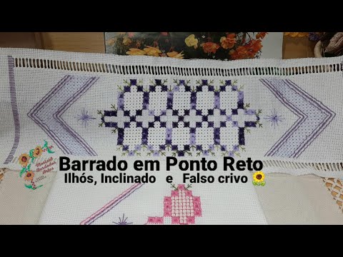 Bordado para Barrados. Ponto Reto. Ilhós, Inclinado e Falso crivo.