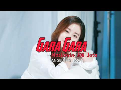 Angelbert Rap_Gara Gara Maskawin 100 Juta ( By Arron BEATZ