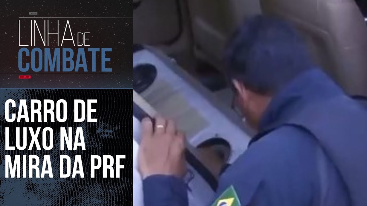 ABORDAGEM POLICIAL: CARRO DE LUXO NA MIRA DA PRF | LINHA DE COMBATE