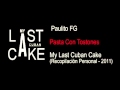 Paulito FG - Pasta Con Tostones - My Last Cuban Cake (2011)