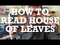 How To Read House Of Leaves By Mark Z Danielewski Spoiler Free Review And Discussion