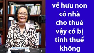 P79 - ASXH - về hưu non có nhà cho thuê vậy có bị tính thuế không?