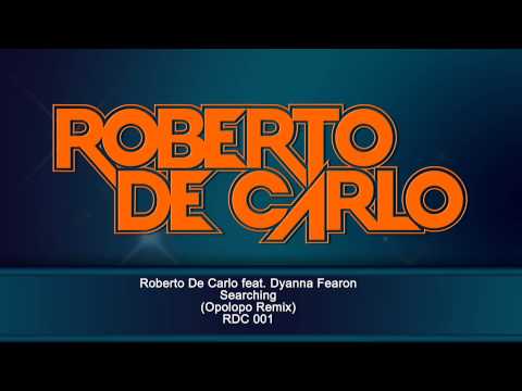 Roberto De Carlo feat. Dyanna Fearon - Searching (Opolopo Remix) RDC 001