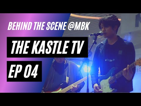 The Kastle TV EP.4 (LIVE@MBK)