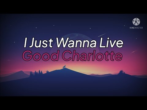 I Just Wanna Live - Good charlotte (lyric)