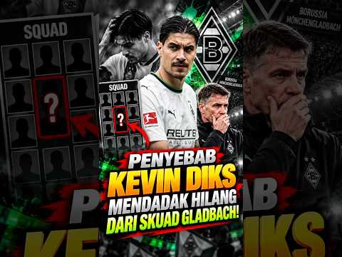 penyebab kevin diks mendadak hilang dari skuad gladbach