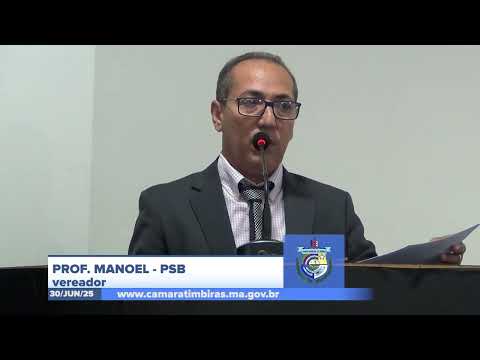 SESSÃO DIA 30/06/2025 – PRONUNCIAMENTO DO VEREADOR PROF. MANOEL