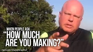 When People Ask "How Much Are YOU Making"? - NMPRO #910