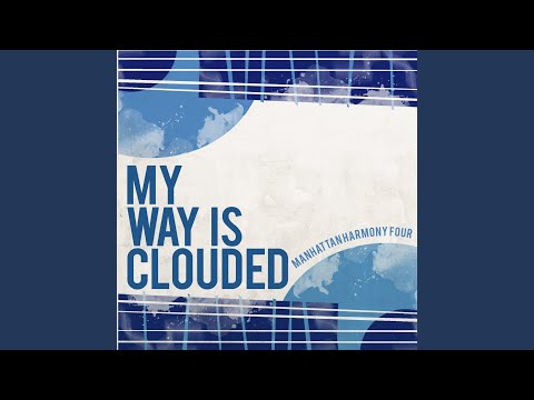 Video thumbnail for My Way Is Clouded