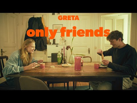 GRETA - only friends (Offizielles Musikvideo)