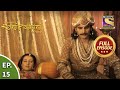 Ep 15 - Ratan Singh Takes Care Of Padmini - Chittod Ki Rani Padmini Ka Johur - Full Episode