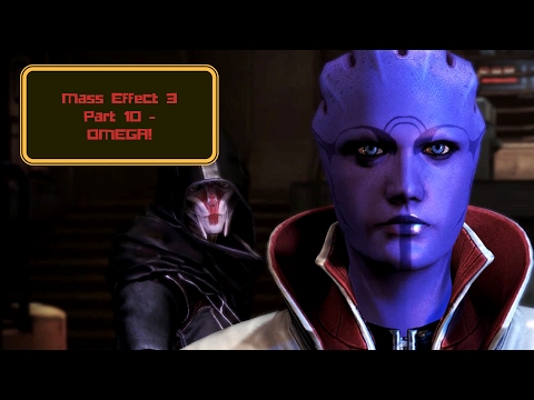 Mass Effect 3 - Part 10 - OMEGA!
