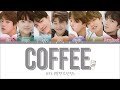 [1 HOUR] BTS - Coffee (Color Coded Lyrics Eng/Rom/Han/가사)