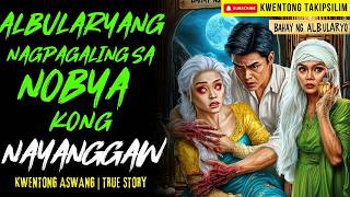 ALBULARYANG NAGPAGALING SA NOBYA KONG NAYANGGAW | Kwentong Aswang | True Story