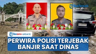 Anggota Polda Riau Terjebak Banjir Bandang Sumbar saat akan Periksa Saksi, 1 Orang Ditemukan Tewas