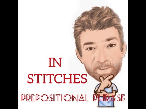 English Tutor Nick P Prepositional Phrase (53) In Stitches