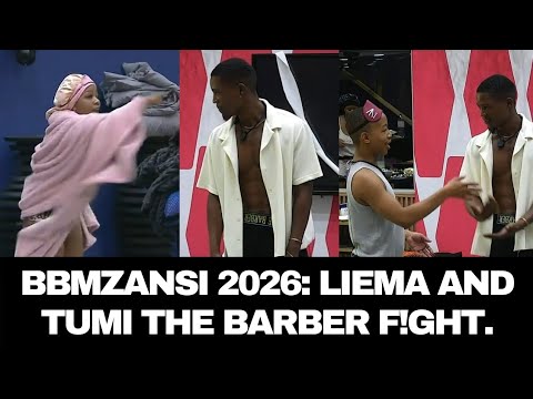BBMZANSI 2026: LIEMA AND TUMI THE BARBER F!GHT #liemabbmzansi #tumithebarberbbmzansi #bbmzansi2026 