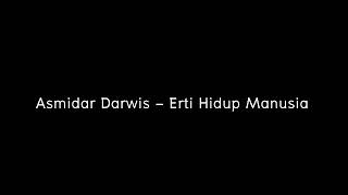 Download lagu Asmidar Darwis - Erti Hidup Manusia mp3