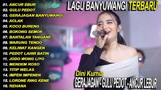 Download lagu GERAJAGAN BANYUWANGI, GULU PEDOT DINI KURNIA - FULL ALBUM LAGU BANYUWANGI - Fyp mp3