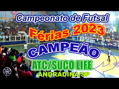 FUTSAL ATC/SUCO LIFE Vs. JUVENTUDE CARVALHO GÁS - FINAL DO CAMPEONATO DE FÉRIAS 2023 ANDRADINA/SP